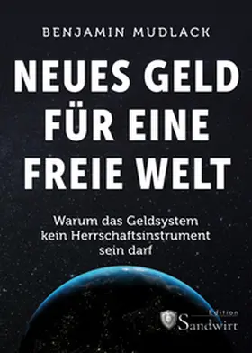 Mudlack |  Neues Geld für eine freie Welt | Buch |  Sack Fachmedien
