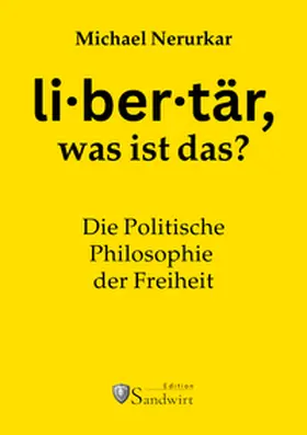 Nerurkar |  Libertär, was ist das? | Buch |  Sack Fachmedien