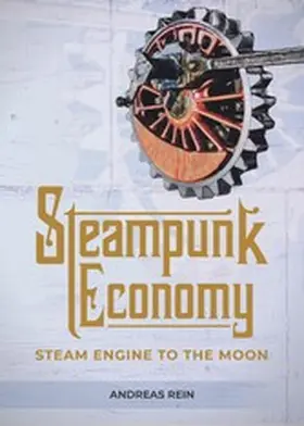 Rein |  Steampunk Economy | eBook | Sack Fachmedien