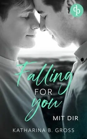 B. Gross |  Falling for you | eBook | Sack Fachmedien