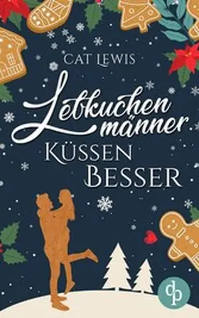 Lewis |  Lebkuchenmänner küssen besser | eBook | Sack Fachmedien