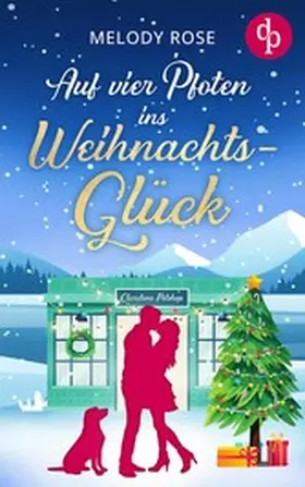 Rose |  Auf vier Pfoten ins Weihnachtsglück | eBook | Sack Fachmedien