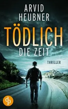 Heubner |  Tödlich die Zeit | eBook | Sack Fachmedien