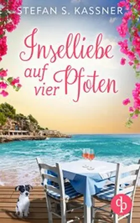 Kassner |  Inselliebe auf vier Pfoten | Ein romantischer Feel Good Liebesroman mit Happy End | eBook | Sack Fachmedien