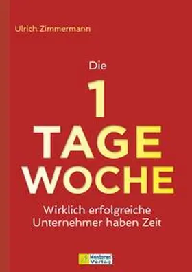 Zimmermann |  Die 1-Tage-Woche | Buch |  Sack Fachmedien