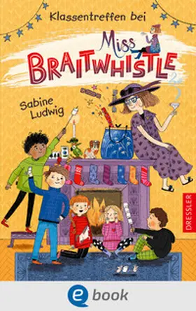 Ludwig | Miss Braitwhistle 4. Klassentreffen bei Miss Braitwhistle | E-Book | sack.de