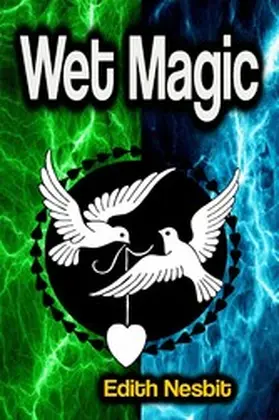 Nesbit |  Wet Magic | eBook | Sack Fachmedien