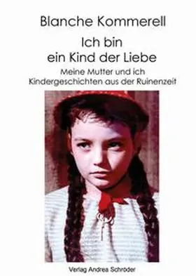 Kommerell |  Ich bin ein Kind der Liebe | Buch |  Sack Fachmedien