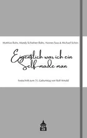 Rohs / Schiefer-Rohs / Saas |  Eigentlich war ich ein Selfmade-man | Buch |  Sack Fachmedien
