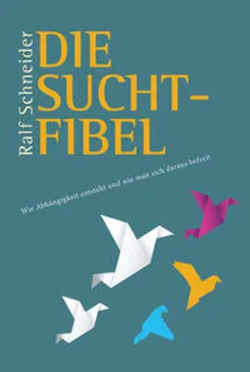 Schneider |  Die Suchtfibel | Buch |  Sack Fachmedien