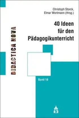 Storck / Wortmann |  40 Ideen für den Pädagogikunterricht | Buch |  Sack Fachmedien