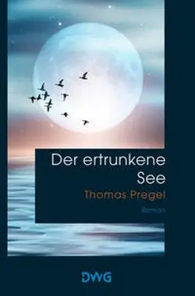 Pregel |  Der ertrunkene See | Buch |  Sack Fachmedien