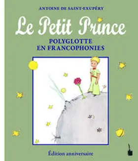 Saint Exupéry / Sauer |  Le Petit Prince Polyglotte en Francophonies | Buch |  Sack Fachmedien