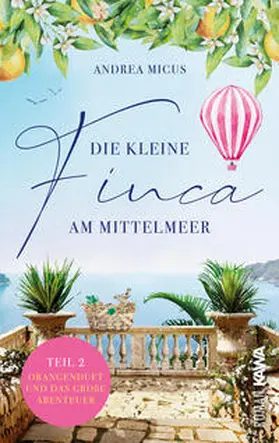 Micus |  Die kleine Finca am Mittelmeer 02. Orangenduft und das große Abenteuer | Buch |  Sack Fachmedien