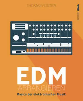 Foster / Verlag |  EDM arrangieren | Buch |  Sack Fachmedien