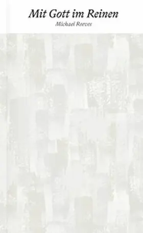 Reeves |  Mit Gott im Reinen | eBook | Sack Fachmedien