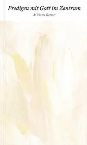 Reeves | Predigen mit Gott im Zentrum | Buch | 978-3-98665-189-3 | www2.sack.de