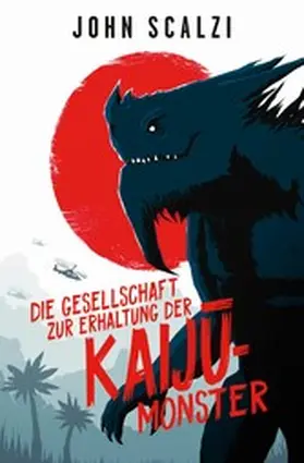 Scalzi |  Die Gesellschaft zur Erhaltung der Kaiju-Monster | eBook | Sack Fachmedien