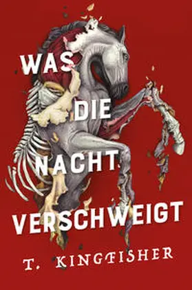 Kingfisher |  Was die Nacht verschweigt: Die Fortsetzung von WAS DIE TOTEN BEWEGT - Eine packende und atmosphärische Erzählung in der Tradition von Edgar Allan Poe | Buch |  Sack Fachmedien