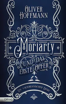 Hoffmann |  Moriarty und das erste Opfer | Buch |  Sack Fachmedien