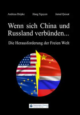 Dripke / Nguyen / Qaiser |  Wenn sich China und Russland verbünden... | Buch |  Sack Fachmedien
