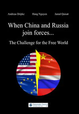 Dripke / Nguyen / Qaiser |  When China and Russia join forces | eBook | Sack Fachmedien