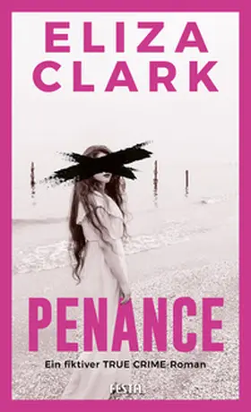 Clark |  PENANCE - Ein fiktiver TRUE CRIME-Roman | eBook | Sack Fachmedien