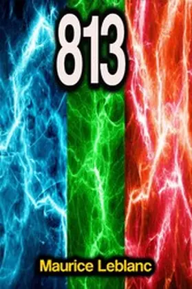 Leblanc |  813 - Maurice Leblanc | eBook | Sack Fachmedien