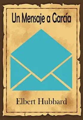 Hubbard |  Un Mensaje a García | eBook | Sack Fachmedien