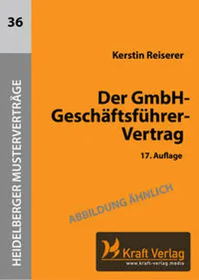 Reiserer |  Der GmbH-Geschäftsführer-Vertrag | Buch |  Sack Fachmedien