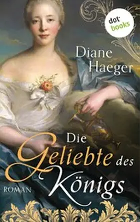 Haeger |  Die Geliebte des Königs | eBook | Sack Fachmedien