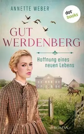 Weber |  Gut Werdenberg - Hoffnung eines neuen Lebens | eBook | Sack Fachmedien