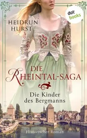 Hurst |  Die Rheintal-Saga - Die Kinder des Bergmanns | eBook | Sack Fachmedien