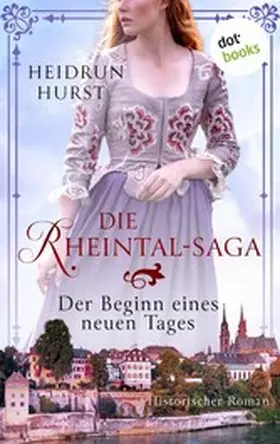 Hurst |  Die Rheintal-Saga - Der Beginn eines neuen Tages | eBook | Sack Fachmedien