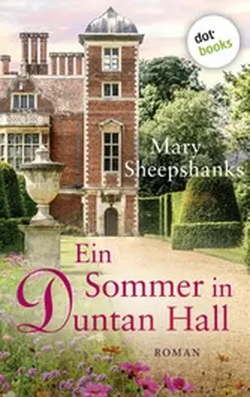 Sheepshanks |  Ein Sommer in Duntan Hall | eBook | Sack Fachmedien