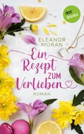 Moran |  Ein Rezept zum Verlieben | eBook | Sack Fachmedien