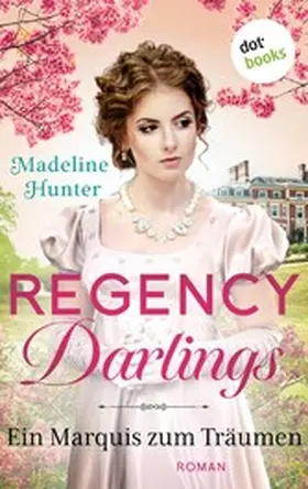 Hunter |  Regency Darlings - Ein Marquis zum Träumen | eBook | Sack Fachmedien