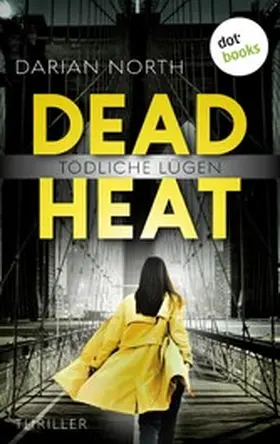 North |  Dead Heat - Tödliche Lügen | eBook | Sack Fachmedien