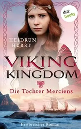 Hurst |  Viking Kingdom - Die Tochter Merciens | eBook | Sack Fachmedien