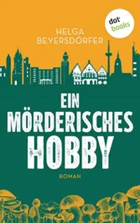 Beyersdörfer |  Ein mörderisches Hobby | eBook | Sack Fachmedien