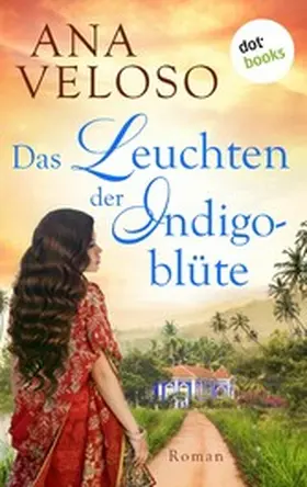 Veloso |  Das Leuchten der Indigoblüte | eBook | Sack Fachmedien