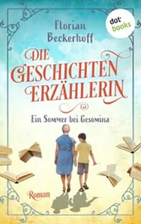 Beckerhoff |  Die Geschichtenerzählerin: Sommer bei Gesomina | eBook | Sack Fachmedien