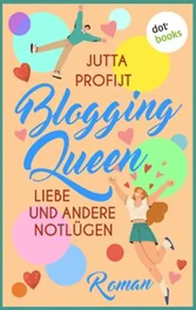 Profijt |  Blogging Queen: Liebe und andere Notlügen | eBook | Sack Fachmedien