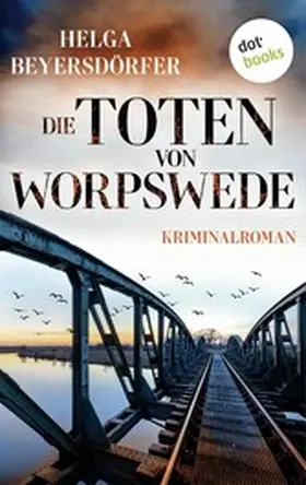 Beyersdörfer |  Die Toten von Worpswede | eBook | Sack Fachmedien