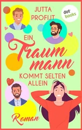 Profijt |  Ein Traummann kommt selten allein | eBook | Sack Fachmedien