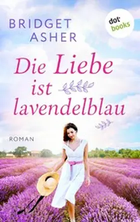 Asher |  Die Liebe ist lavendelblau | eBook | Sack Fachmedien