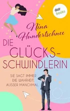Hundertschnee |  Die Glücksschwindlerin | eBook | Sack Fachmedien