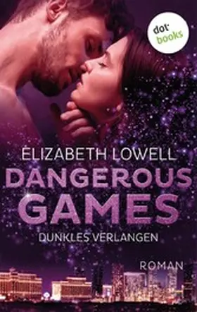 Lowell |  Dangerous Games - Dunkles Verlangen | eBook | Sack Fachmedien