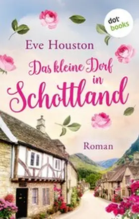 Houston |  Das kleine Dorf in Schottland | eBook | Sack Fachmedien