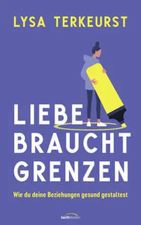 TerKeurst | Liebe braucht Grenzen | Buch | 978-3-98695-040-8 | www2.sack.de
